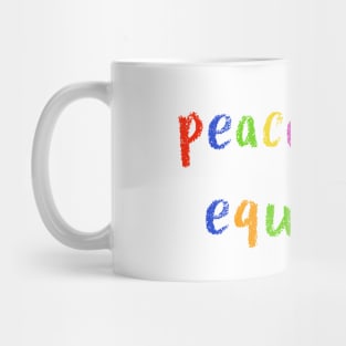 peace love equality Mug